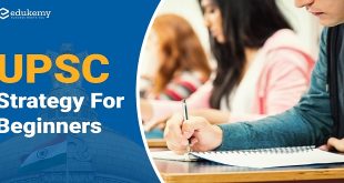 What Should Be The Preparation Strategy For UPSC Exam Preparation For A Beginner?